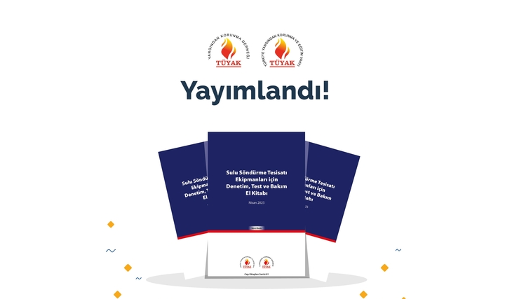 "Sulu Söndürme Tesisatı Ekipmanları için Denetim, Test ve Bakım El Kitabı" Yayımlandı "Sulu Söndürme Tesisatı Ekipmanları için Denetim, Test ve Bakım El Kitabı" Yayımlandı