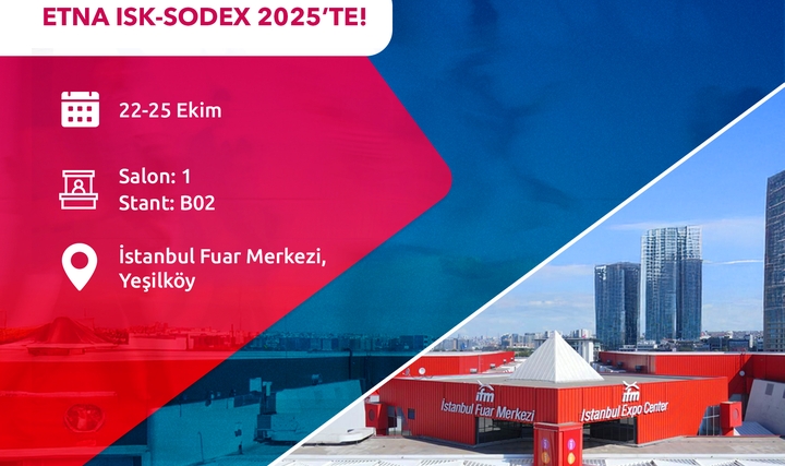 ETNA, İstanbul Fuar Merkezi'nde Düzenlenecek Olan ISK-SODEX 2025 Fuarına Katılıyor ETNA, İstanbul Fuar Merkezi'nde Düzenlenecek Olan ISK-SODEX 2025 Fuarına Katılıyor
